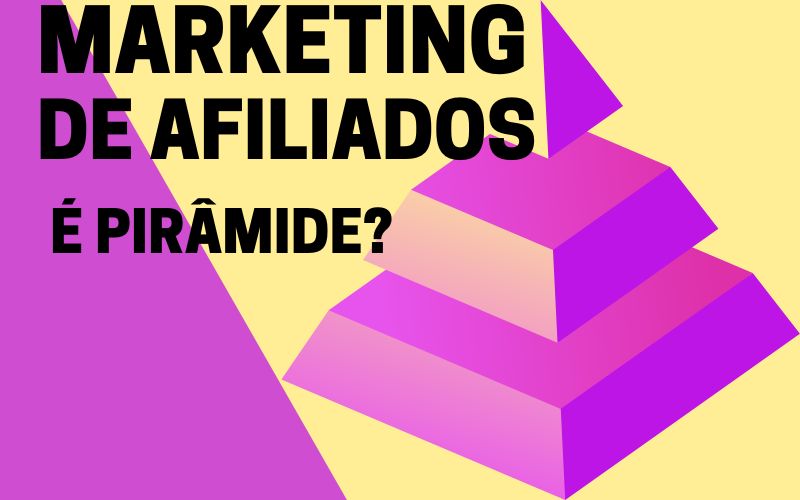 Marketing de afiliados é pirâmide?